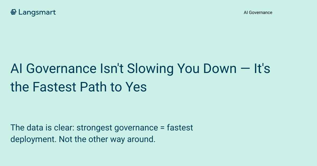 AI Governance Isn't Slowing You Down — It's the Fastest Path to 'Yes'