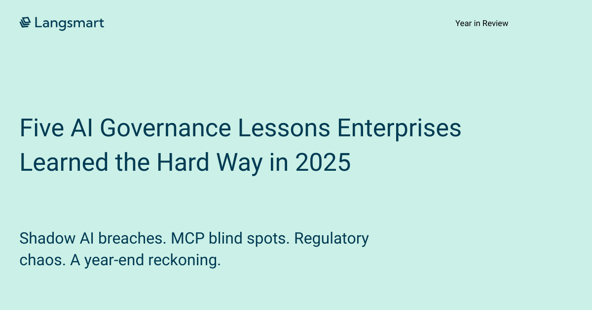 Year in Review: Five AI Governance Lessons Enterprises Learned the Hard Way in 2025