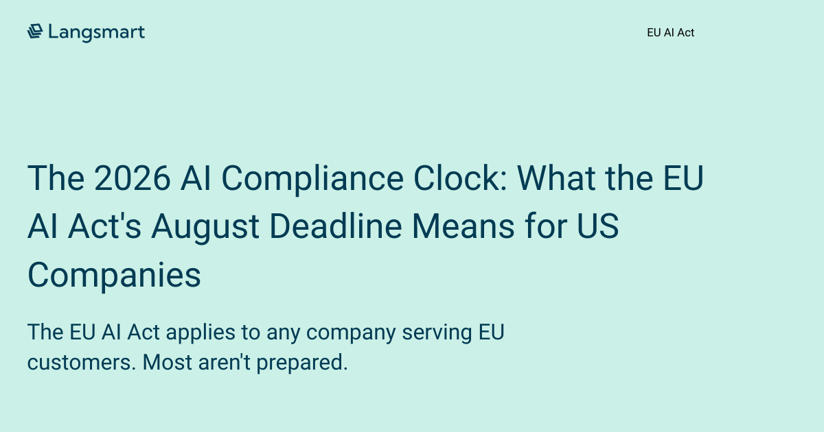 The 2026 AI Compliance Clock: What the EU AI Act's August Deadline Means for US Companies