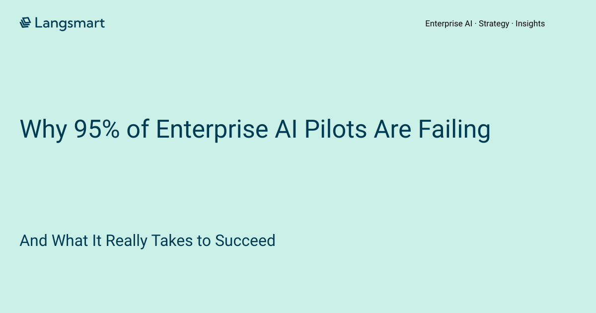 Why 95% of Enterprise AI Pilots Are Failing — And What It Really Takes to Fix It