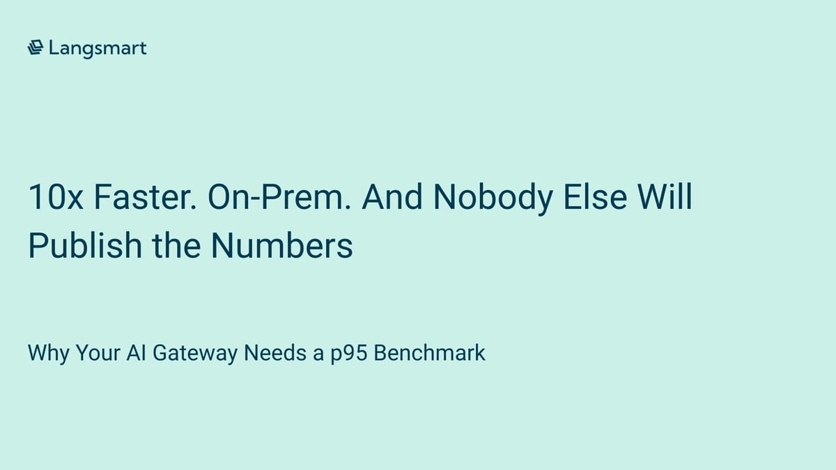 10x Faster. On-Prem. And Nobody Else Will Publish the Numbers: Why Your AI Gateway Needs a p95 Benchmark