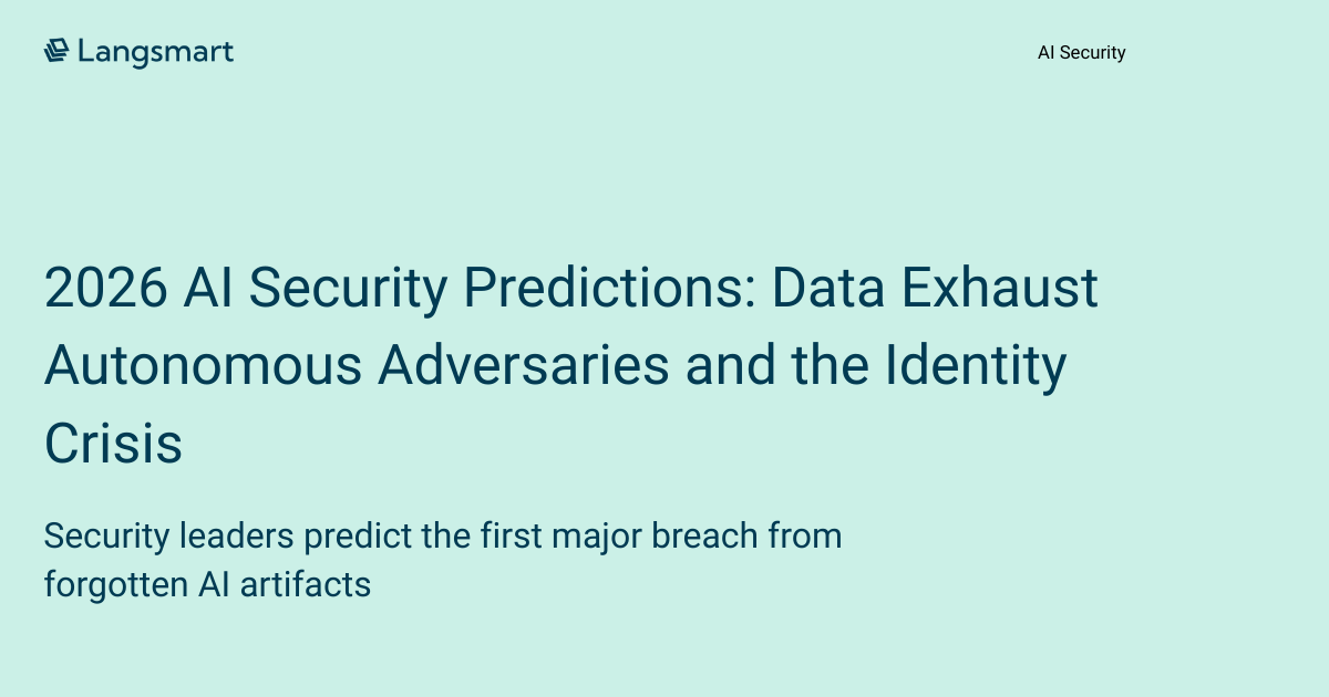 2026 AI Security Predictions: Data Exhaust, Autonomous Adversaries, and the Identity Crisis