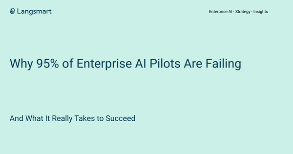 Why 95% of Enterprise AI Pilots Are Failing — And What It Really Takes to Fix It